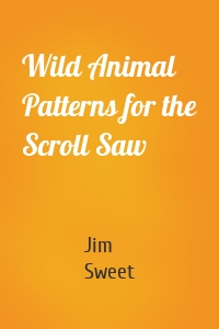 Wild Animal Patterns for the Scroll Saw