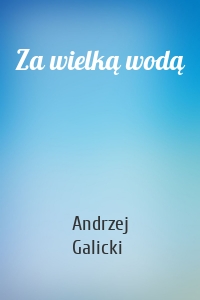 Za wielką wodą