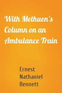 With Methuen's Column on an Ambulance Train