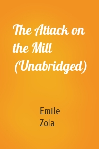 The Attack on the Mill (Unabridged)
