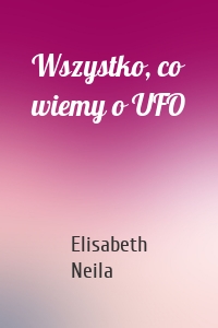 Wszystko, co wiemy o UFO
