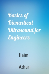 Basics of Biomedical Ultrasound for Engineers