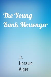 The Young Bank Messenger