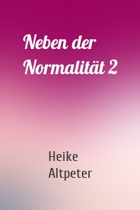 Neben der Normalität 2