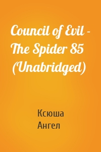 Council of Evil - The Spider 85 (Unabridged)