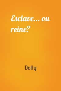 Esclave... ou reine?