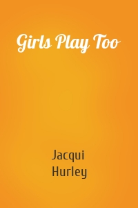 Girls Play Too