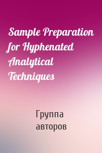 Sample Preparation for Hyphenated Analytical Techniques