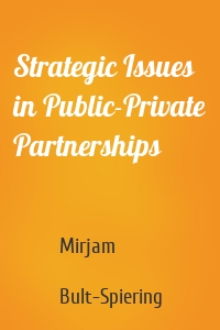 Strategic Issues in Public-Private Partnerships