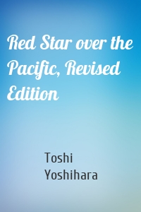 Red Star over the Pacific, Revised Edition