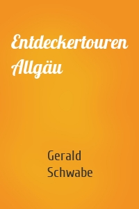 Entdeckertouren Allgäu