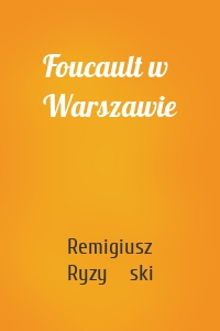 Foucault w Warszawie