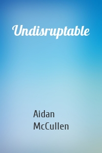Undisruptable