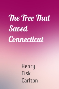 The Tree That Saved Connecticut