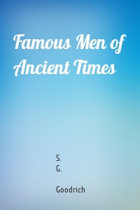 Famous Men of Ancient Times