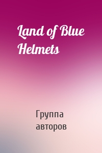 Land of Blue Helmets