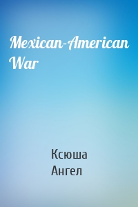 Mexican-American War