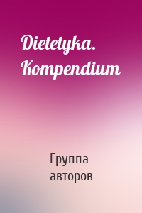 Dietetyka. Kompendium