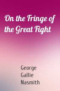On the Fringe of the Great Fight