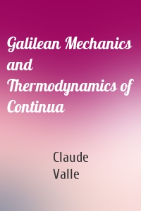 Galilean Mechanics and Thermodynamics of Continua