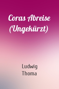 Coras Abreise (Ungekürzt)