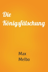 Die Königsfälschung