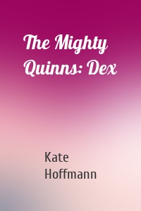 The Mighty Quinns: Dex