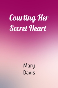 Courting Her Secret Heart