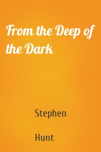 From the Deep of the Dark
