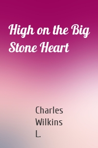 High on the Big Stone Heart