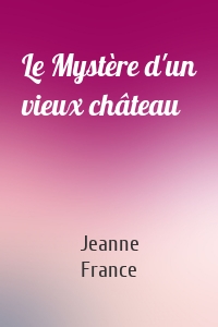 Le Mystère d'un vieux château