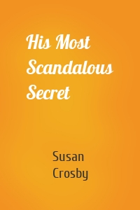 His Most Scandalous Secret