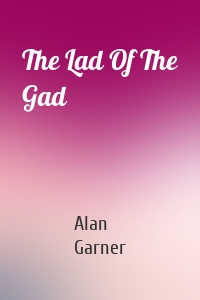 The Lad Of The Gad