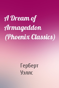 A Dream of Armageddon (Phoenix Classics)
