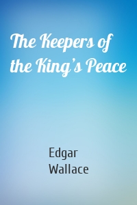The Keepers of the King’s Peace