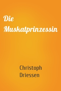 Die Muskatprinzessin
