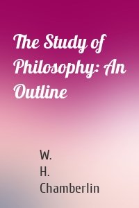 The Study of Philosophy: An Outline