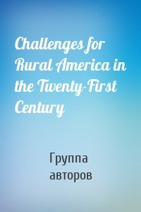 Challenges for Rural America in the Twenty-First Century
