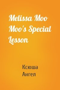 Melissa Moo Moo's Special Lesson