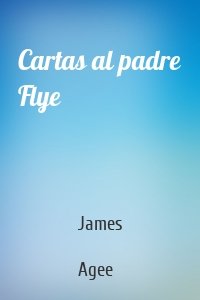 Cartas al padre Flye