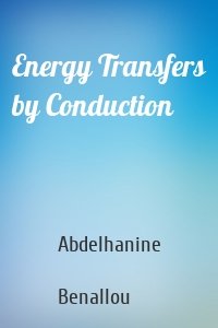 Energy Transfers by Conduction