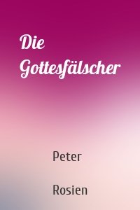 Die Gottesfälscher