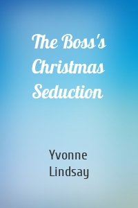 The Boss's Christmas Seduction