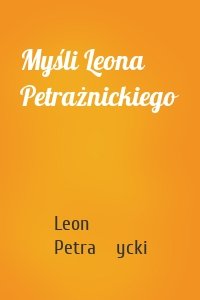 Myśli Leona Petrażnickiego