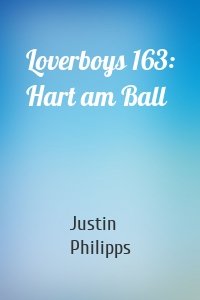 Loverboys 163: Hart am Ball