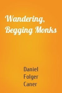 Wandering, Begging Monks