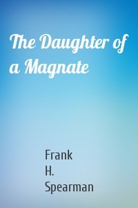 The Daughter of a Magnate