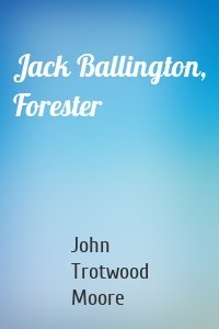 Jack Ballington, Forester