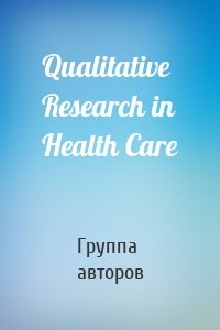 Qualitative Research in Health Care