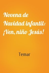 Novena de Navidad infantil: ¡Ven, niño Jesús!